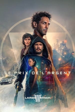 Largo Winch : Le prix de l’argent 2024 Hindi HD Poster Download - filmyfly