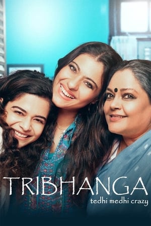 Tribhanga – Tedhi Medhi Crazy (2021) Hindi Movie [900MB] HD Poster Download - filmyfly