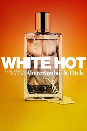 White Hot: The Rise & Fall of Abercrombie & Fitch (2022) Hindi Dual Audio – HD Poster Download - filmyfly